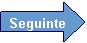 Seta para a direita: Seguinte